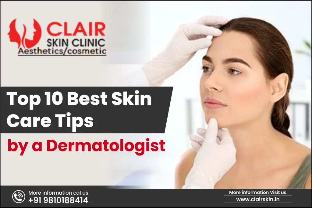 Best Skin Care Tips by a Dermatologist