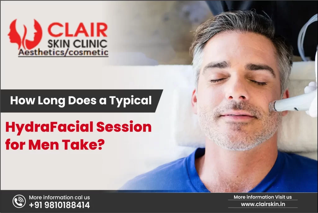 How Long Does A Typical HydraFacial Session For Men Take?