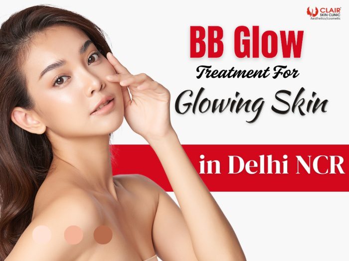 BB Glow Treatment in Delhi, Noida & Gurugram 