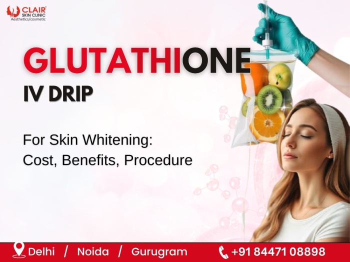 Glutathione IV Drip For Skin Whitening Cost, Benefits, Procedure