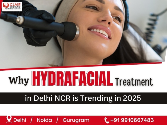 Why HydraFacial Treatment in Delhi NCR is Trending in 2025